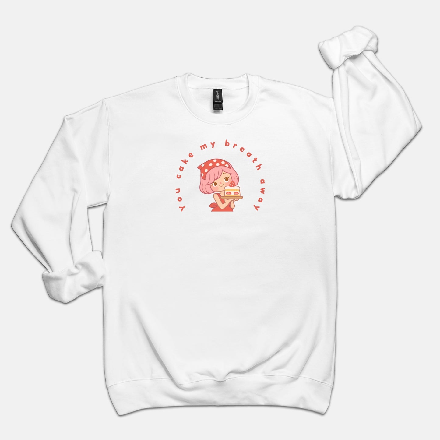 You Cake My Breath Away Crew Neck Sweatshirt