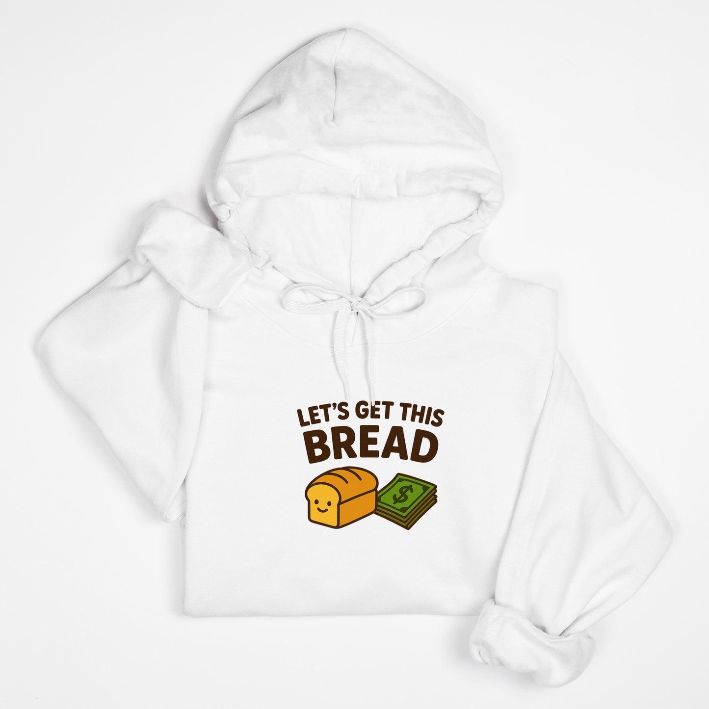 Let’s Get This Bread Hoodie