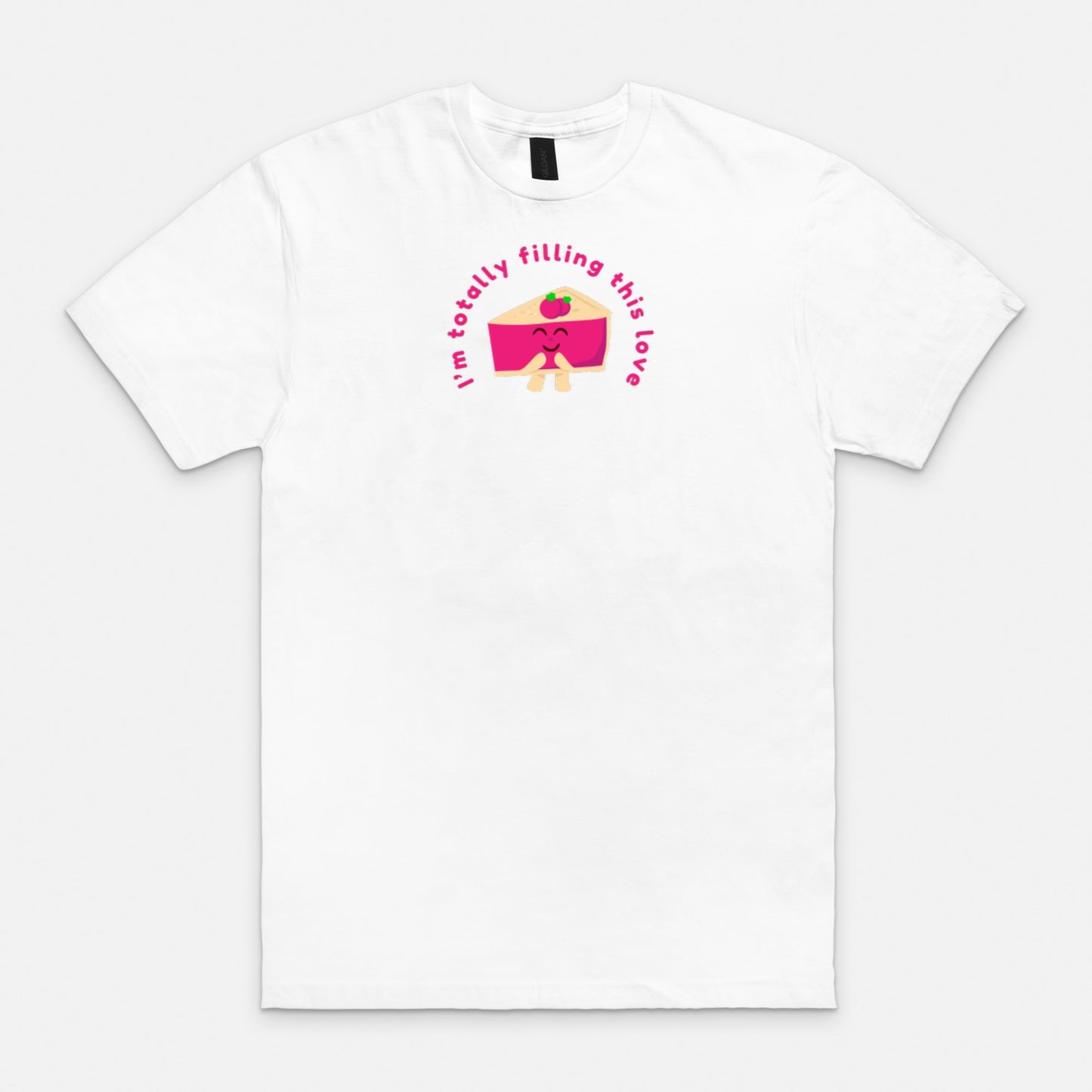 I'm Totally Filling This Love Soft-style T-Shirt