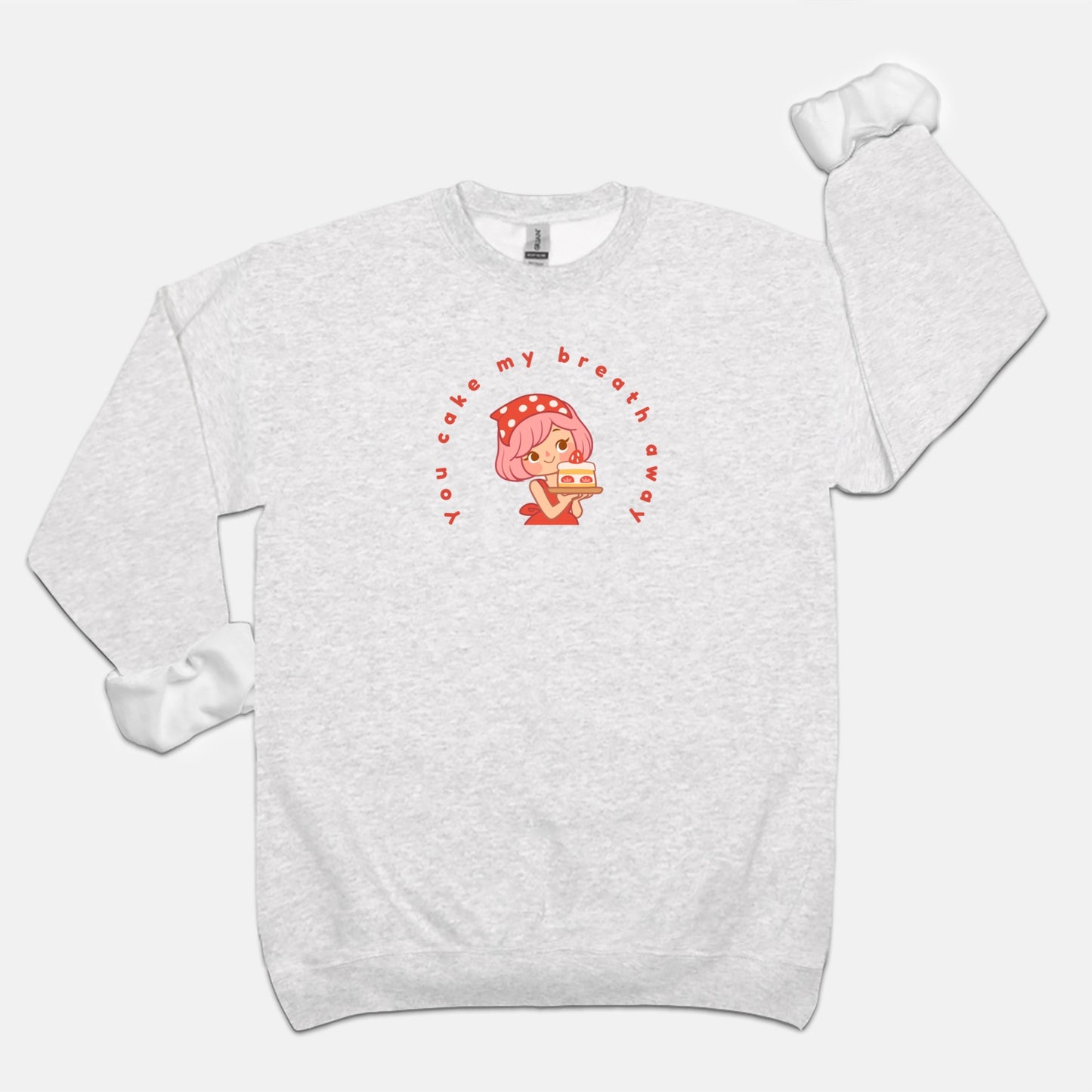 You Cake My Breath Away Crew Neck Sweatshirt