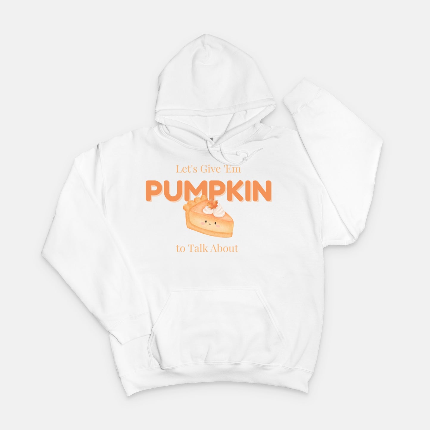Let’s Give ’Em Pumpkin to Talk About Hoodie