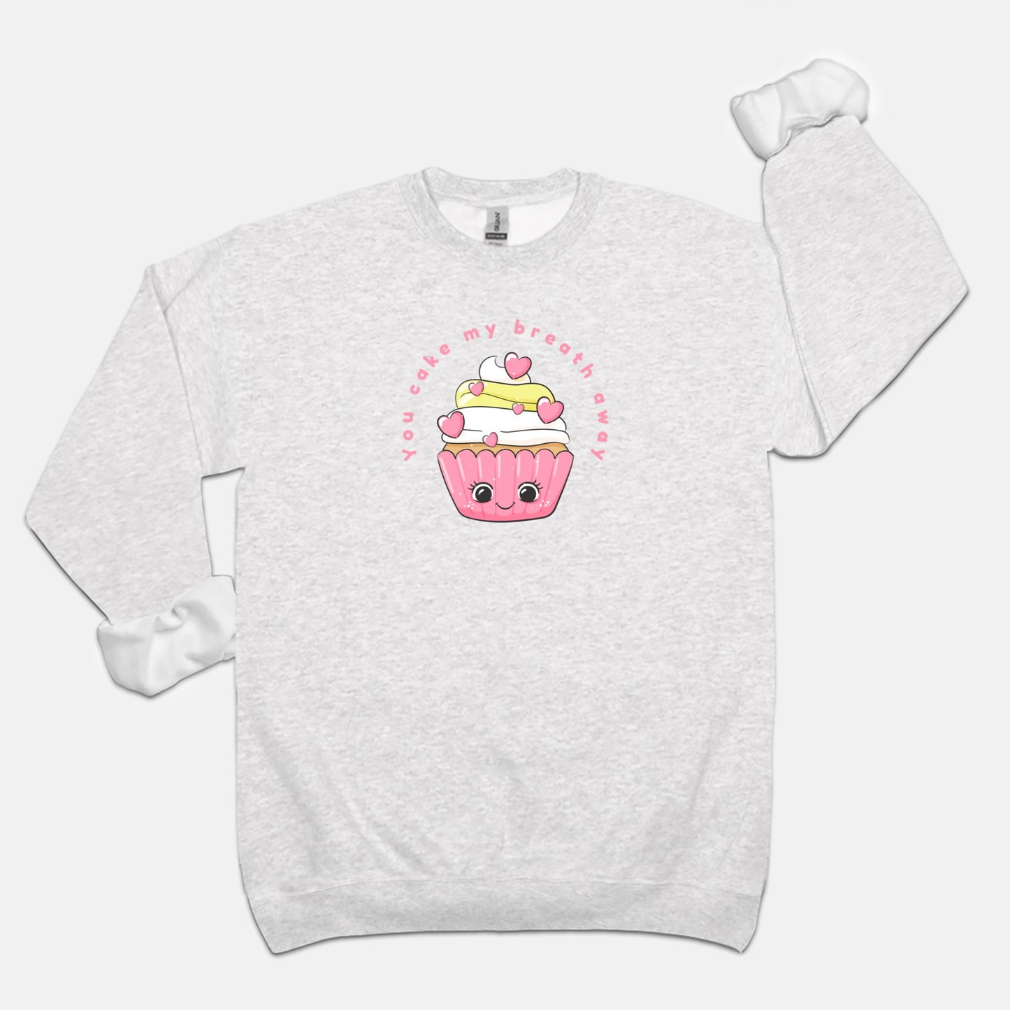 You Cake My Breath Away Crew Neck Sweatshirt