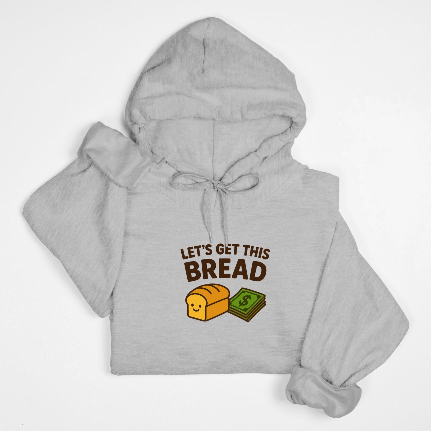 Let’s Get This Bread Hoodie