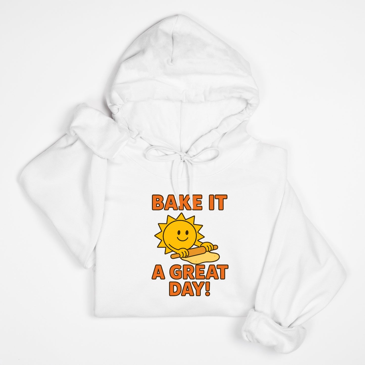 Bake It a Great Day Hoodie