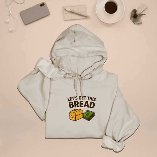Let’s Get This Bread Hoodie