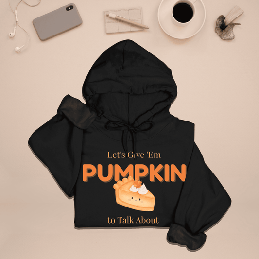Let’s Give ’Em Pumpkin to Talk About Hoodie